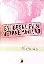 Belgesel Film Üstüne Yazılar