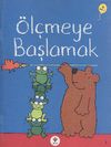 &Ouml;l&ccedil;meye Başlamak