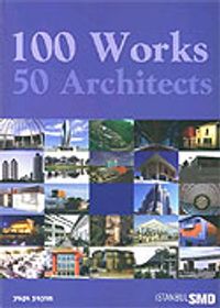 100 Works 50 Architects