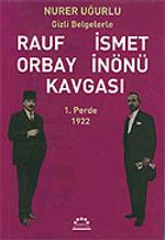 1.Perde 1922-Gizli Belgelerle Rauf Orbay İsmet İnönü Kavgası