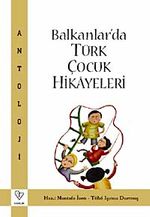 Balkanlar'da Türk Çocuk Hikayeleri