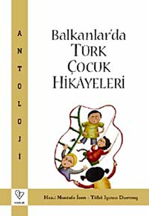 Balkanlar'da Türk Çocuk Hikayeleri