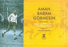 Aman Babam Görmesin