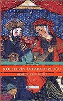 Kölelerin İmparatorluğu Memlüklerin Mısır'ı