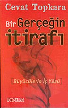 Bir Gerçeğin İtirafı/Büyücülerin İç Yüzü