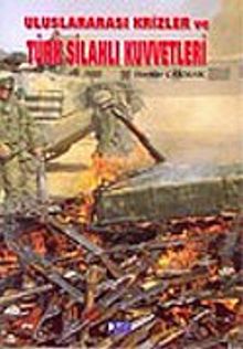 Uluslararası Krizler ve Türk Silahlı Kuvvetleri