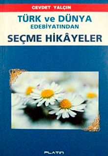 Türk ve Dünya Edebiyatından Seçme Hikayeler