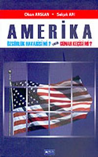 Amerika Özgürlük Havarisi mi? Yoksa Günah Keçisi mi?