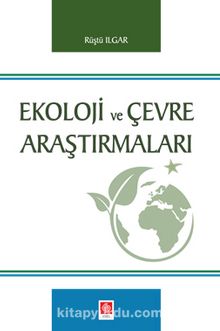 Ekoloji ve Çevre Araştırmaları - Rüştü Ilgar