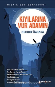 Kıyılarına Vur Adamın / Mistik Göl Dörtlüsü 1 - Necdet Özkaya