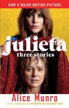 Julieta (Movie Tie-In Edition) : Three Stories That Inspired the Movie