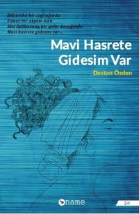 Mavi Hasrete Gidesim Var