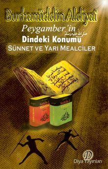 Peygamber'in Dindeki Konumu Sünnet ve Yarı Mealciler