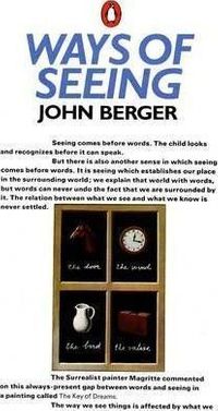 Ways of Seeing: Based on the BBC Television Series : Based on the BBC Television Series