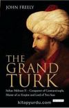The Grand Turk: Sultan Mehmet II