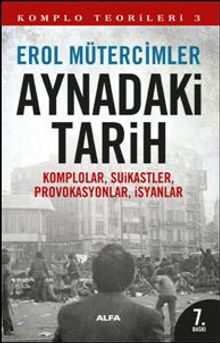 Aynadaki Tarih & Komplolar, Suikastler, Provokasyonlar, İsyanlar