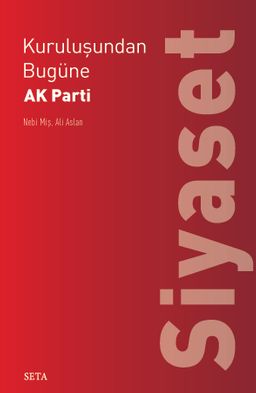 Kuruluşundan Bugüne  AK Parti: Siyaset