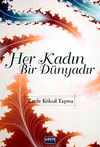 Her Kadın Bir D&uuml;nyadır