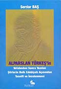 Alparslan Türkeş'in Vefatından Sonra Yazılan Şiirlerin Halk Edebiyatı Açısından Tasnifi ve İncelenmesi