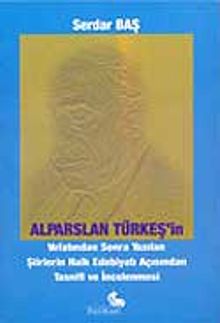 Alparslan Türkeş'in Vefatından Sonra Yazılan Şiirlerin Halk Edebiyatı Açısından Tasnifi ve İncelenmesi