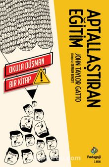 Aptallaştıran Eğitim - John Taylor Gatto