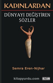Kadınlardan Dünyayı Değiştiren Sözler - Semra Eren Nijhar