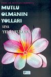 Mutlu Olmanın Yolları veya Yeni Ufuklar