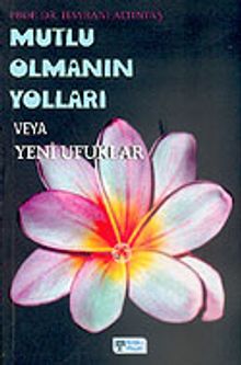 Mutlu Olmanın Yolları veya Yeni Ufuklar