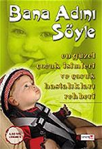 Bana Adını Söyle/En Güzel Çocuk İsimleri ve Çocuk Hastalıkları Rehberi