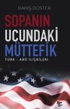 Sopanın Ucundaki M&uuml;ttefik & T&uuml;rk-ABD İlişkileri
