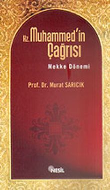 Hz. Muhammed'in Çağrısı Mekke Dönemi