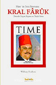 Mısır'ın Son Firavunu Kral Faruk'un Zirvede Geçen Yaşamı ve Trajik Sonu - William Stadiem