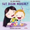 S&uuml;t Dişim Nerede?