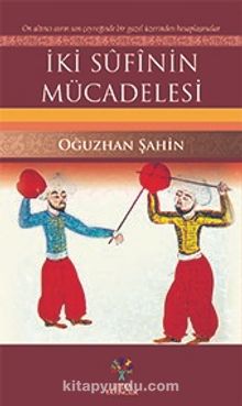 İki Sufinin Mücadelesi - Oğuzhan Şahin
