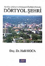 Dörtyol Şehri/Kuruluşu-Gelişmesi ve Fonksiyonel Özellikleri Yönünden