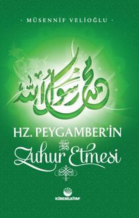 Hz. Peygamber'in Zuhur Etmesi