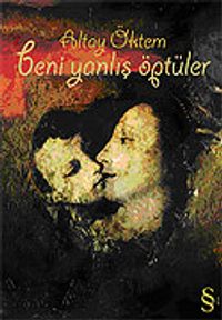 Beni Yanlış Öptüler