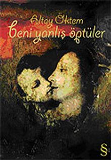 Beni Yanlış Öptüler