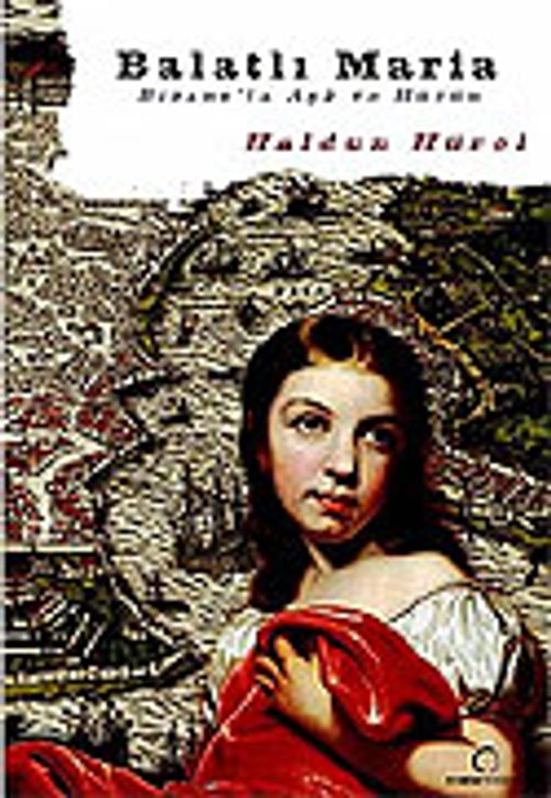 Balatlı Maria Bizans'ta Aşk ve Hüzün
