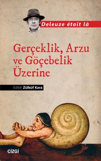Gerçeklik, Arzu ve Göçebelik Üzerine & Deleuze etait la
