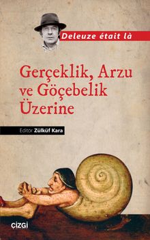 Gerçeklik, Arzu ve Göçebelik Üzerine & Deleuze etait la