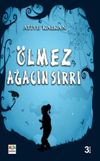 &Ouml;lmez Ağacın Sırrı