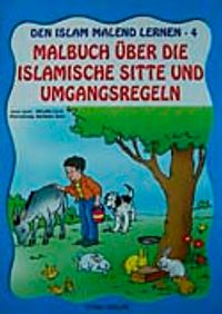 Den Islam Malend Lernen 4 Malbuch über die Islamische Sitte und Umgangsrengeln, (Boyamalı Görgü Kuralları