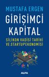 Girişimci Kapital & Silikon Vadisi Tarihi ve Startup Ekonomisi