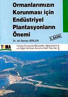 Ormanlarımızın Korunması İçin Endüstriyel Plantasyonların Önemi