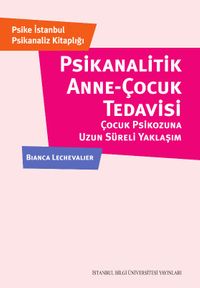 Psikanalitik Anne-Çocuk Tedavisi: Çocuk Psikozuna Uzun Süreli Yaklaşım