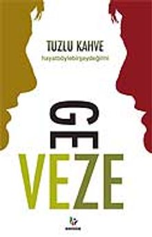 Tuzlu Kahve (Ciltsiz) / Hayat Böyle Bir Şey Değil mi
