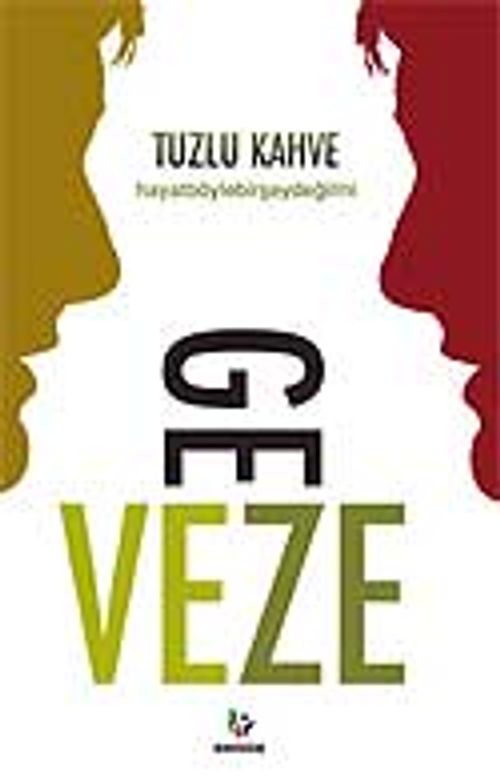 Tuzlu Kahve (Ciltsiz) / Hayat Böyle Bir Şey Değil mi