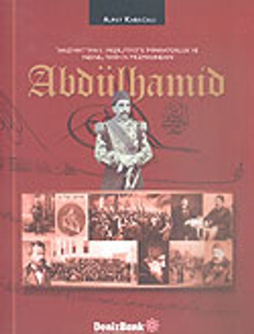 Abdülhamid Tanzimat'tan II. Meşrutiyet'e İmparatorluk ve Nesnel Tarihin Prizmasından