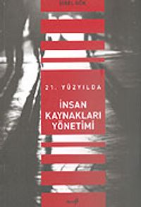 21. Yüzyılda İnsan Kaynakları Yönetimi